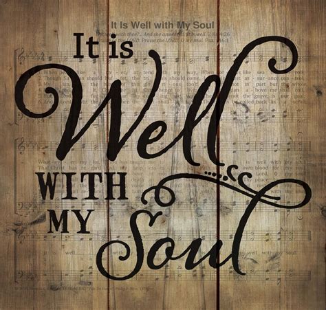 It is well with m soul - It Is Well Lyrics. When peace, like a river, attendeth my way. When sorrows like sea billows roll; Whatever my lot, Thou has taught me to say. It is well, it is well, with my soul. It is well ...